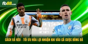 Cách Xả Kèo - Tối Ưu Hóa Lợi Nhuận Khi Vào Cá Cược Bóng Đá