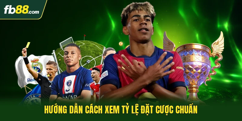 Hướng dẫn cách xem tỷ lệ đặt cược chuẩn