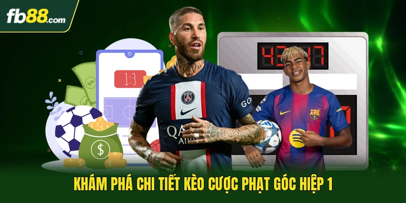 Khám phá chi tiết kèo cược phạt góc hiệp 1
