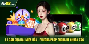 Lô Gan Cực Đại Miền Bắc - Phương Pháp Thống Kê Chuẩn Xác