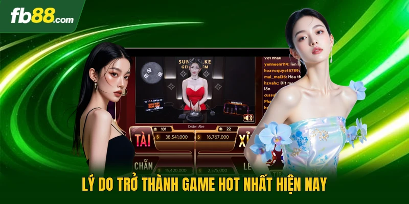 Lý do trở thành game hot nhất hiện nay