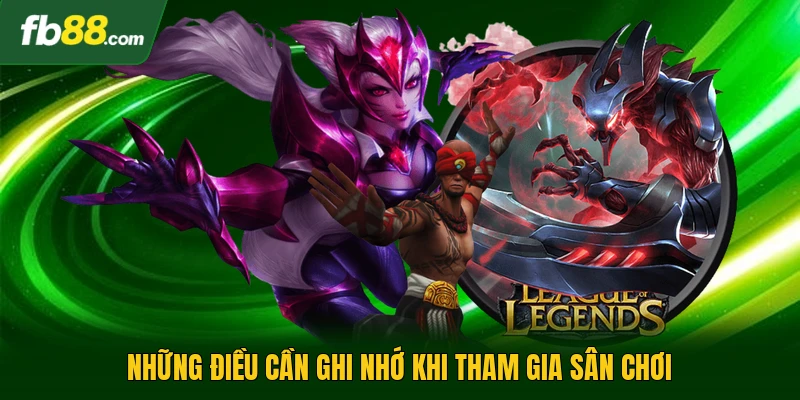 Những điều cần ghi nhớ khi tham gia sân chơi