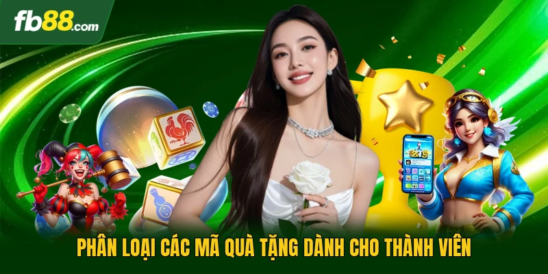 Phân loại các mã quà tặng dành cho thành viên