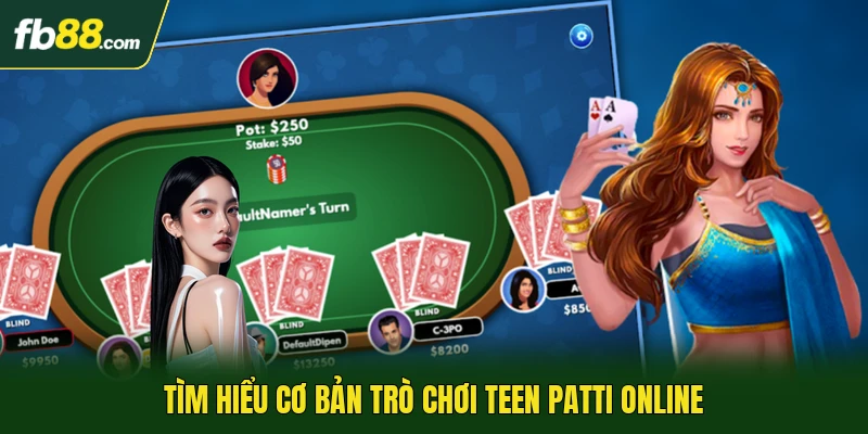 Tìm hiểu cơ bản trò chơi Teen Patti online