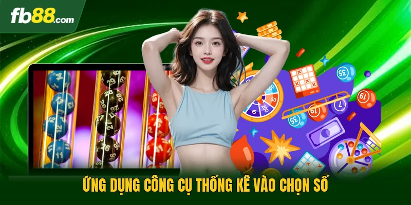 Ứng dụng công cụ thống kê vào chọn số