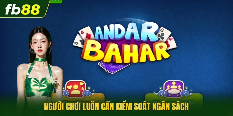 Người chơi luôn cần kiểm soát ngân sách