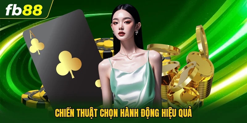 Chiến thuật chọn hành động hiệu quả