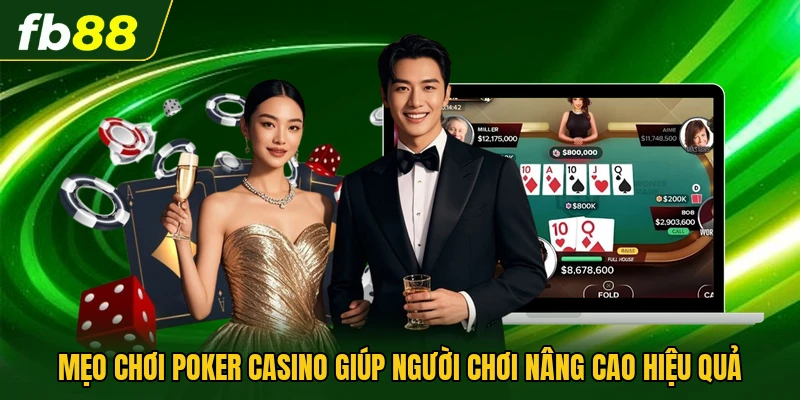 Mẹo chơi Poker casino giúp người chơi nâng cao hiệu quả