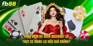 Phần Mềm Dự Đoán Baccarat Có Thực Sự Mang Lại Hiệu Quả Không