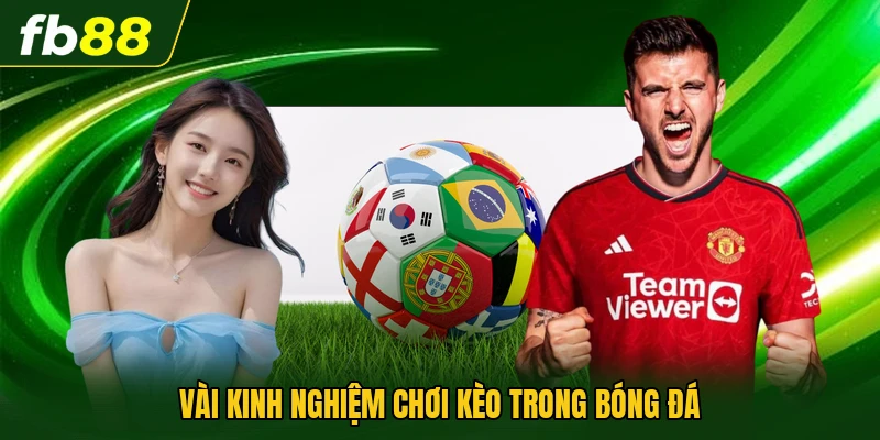 Vài kinh nghiệm chơi kèo trong bóng đá