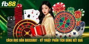 Cách Đọc Bàn Baccarat - Kỹ Thuật Phân Tích Bảng Kết Quả