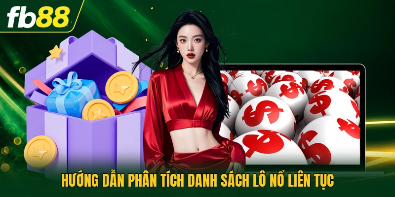 Hướng dẫn phân tích danh sách lô nổ liên tục