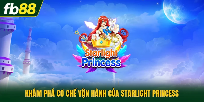 Khám phá cơ chế vận hành của Starlight Princess