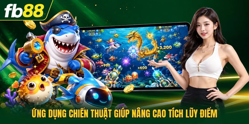 Ứng dụng chiến thuật giúp nâng cao tích lũy điểm