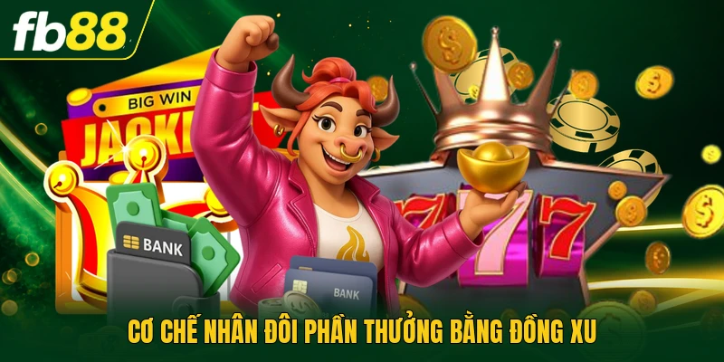 Cơ chế nhân đôi phần thưởng bằng đồng xu
