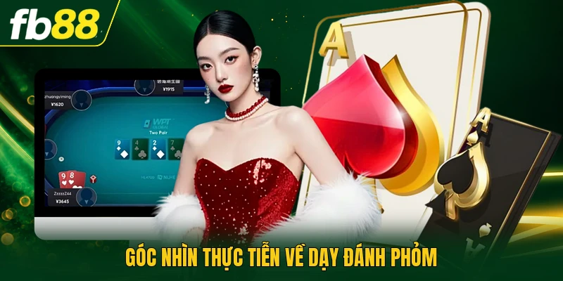 Góc nhìn thực tiễn về dạy đánh phỏm